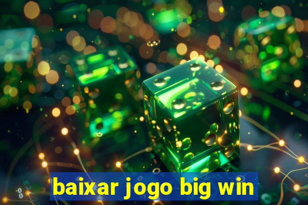 baixar jogo big win